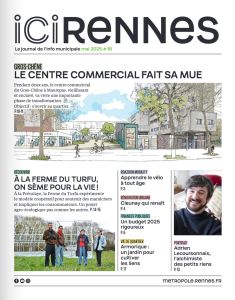 ICI RENNES mai 2025 : Première page de couverture du magazine de la ville de Rennes. Il présente l'info municipale.