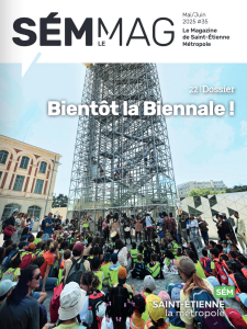 magazine de sém le mag. Un magazine de Mai/Juin sur Saint-Étienne Métropole.