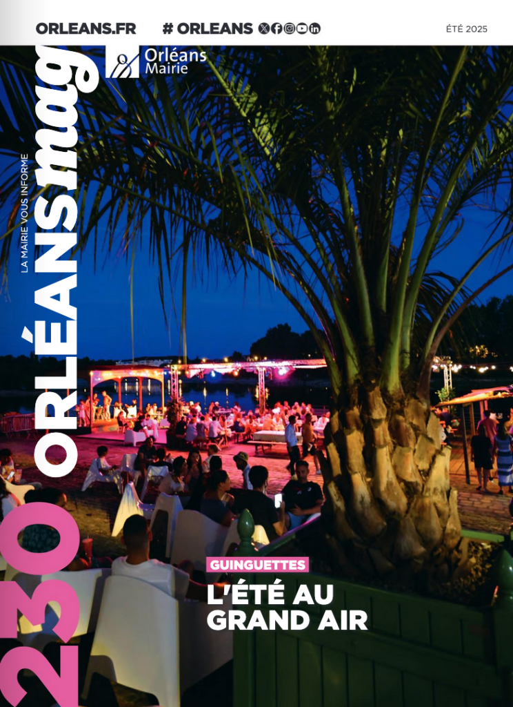 Orléans mag Juillet/Août 2025 : Magazine d'information municipale de la ville d'Orléans