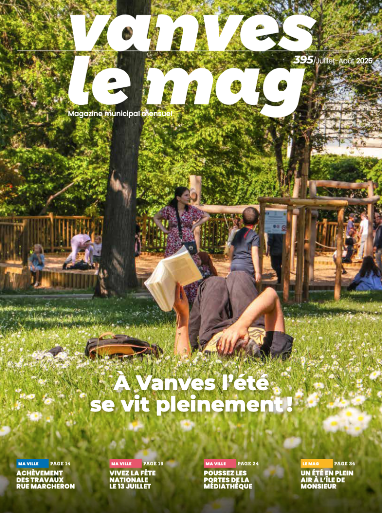 Vanves le mag juillet/août 2025 : Magazine d'informations municipales de la ville de Vanves.